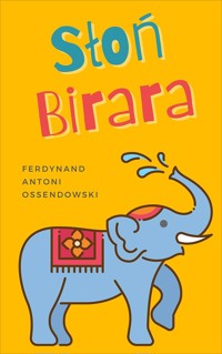 Słoń Birara - Ferdynand Antoni Ossendowski - ebook
