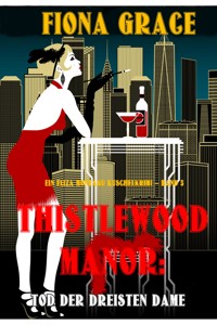 Thistlewood Manor: Tod der Dreisten Dame (Ein Eliza Montagu Kuschelkrimi – Band 5) - Fiona Grace - ebook