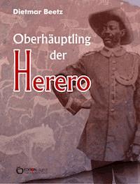 Oberhäuptling der Herero - Dietmar Beetz - ebook