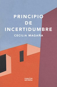 Principio de incertidumbre - Cecilia Magaña - ebook