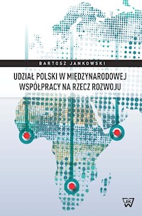 Udział Polski w międzynarodowej współpracy na rzecz rozwoju - Jankowski Bartosz - książka