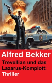 Trevellian und das Lazarus-Komplott: Thriller - Alfred Bekker - ebook