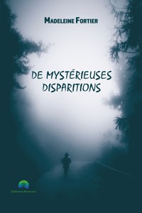 De mystérieuses disparitions - Madeleine Fortier - ebook