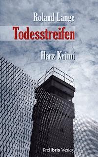 Todesstreifen - Roland Lange - ebook