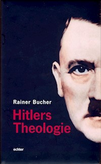 Hitlers Theologie - Rainer Bucher - ebook