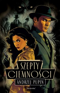 Szepty ciemności - Pupin Andrzej - ebook + audiobook + książka