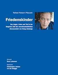 Friedenskinder - Rafael Robert Pilsczek - ebook