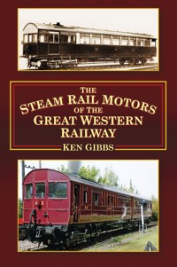 The Steam Rail Motors of the Great Western Railway - Ken Gibbs - ebook