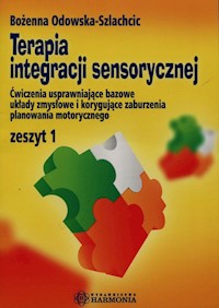 Terapia integracji sensorycznej zeszyt 1 - Odowska-Szlachcic Bożenna - książka