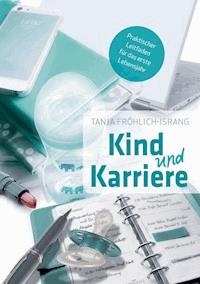 Kind und Karriere - Tanja Fröhlich-Israng - ebook