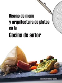Diseño de menú y arquitectura de platos en la cocina de autor - Luis Ernesto Martínez Velandia - ebook
