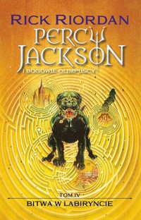Bitwa w Labiryncie. Cykl Percy Jackson i bogowie olimpijscy. Tom 4 - Rick Riordan - książka
