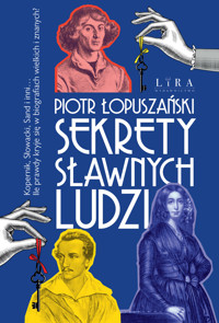 Sekrety sławnych ludzi - Piotr Łopuszański - ebook
