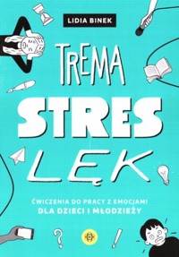 Trema, stres, lęk - Lidia Binek - książka