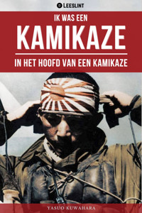 Ik was een KAMIKAZE - Yasuo Kuwahara - ebook