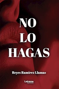 No lo hagas - Reyes Ramírez Llamas - ebook