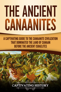 The Ancient Canaanites - Captivating History - ebook