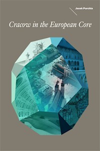 Cracow in the European Core - Purchla Jacek - książka