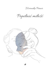 Popełnić miłość - Perner Weronika - książka