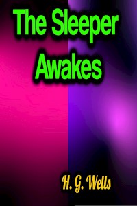 The Sleeper Awakes - H G Wells - ebook