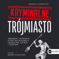 Kryminalne Trójmiasto - Mikołaj Podolski - audiobook
