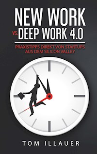 New Work vs. Deep Work 4.0 - Tom Illauer - ebook