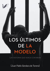Los últimos de la Modelo - Juan Pablo Gándara de Toreno - ebook