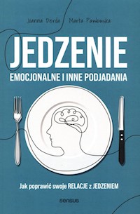 Jedzenie emocjonalne i inne podjadania - Derda Joanna, Pawłowska Marta - książka