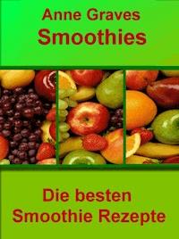 Smoothies einfach selber machen - Anne Graves - ebook
