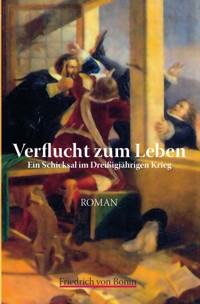 Verflucht zum Leben - Friedrich von Bonin - ebook