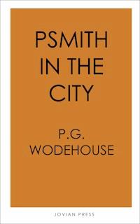 Psmith in the City - Wodehouse	 P.G. - ebook