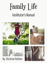 Family Life Facilitators manual - Christian Pälchen - ebook