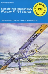 Samolot wielozadaniowy Fieseler Fi 156 Storch Seria Typy Broni i Uzbrojenia. Zeszyt 198 - Benedykt Kempski - książka