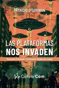 Las plataformas nos invaden - Patricio O'Gorman - ebook