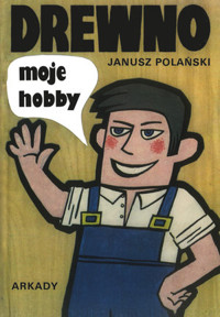 Drewno moje hobby - Janusz Polański - książka