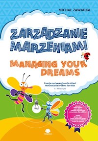 Zarządzanie marzeniami / Managing Your Dreams wiek 6+ - Zawadka Michał - książka
