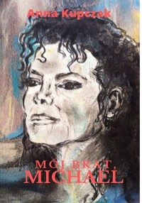 Mój brat, Michael - Anna Kupczak - ebook