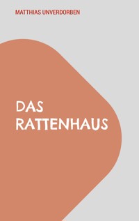 Das Rattenhaus - Matthias Unverdorben - ebook