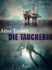 Die Taucherin - Aino Trosell - ebook