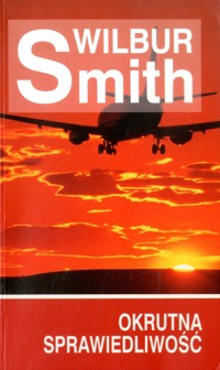 Okrutna sprawiedliwość - Wilbur Smith - ebook