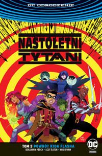 DC Odrodzenie Nastoletni Tytani – Powrót Kida Flasha. Tom 3 - Benjamin Percy, Scot Eaton - książka