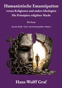 Humanistische Emanzipation versus Religionen und andere Ideologien - Hans-Wolff Graf - ebook