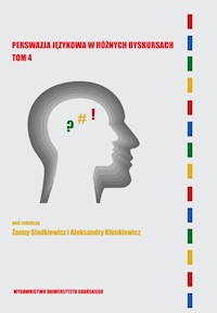 Perswazja językowa w różnych dyskursach Tom 4 -  - książka