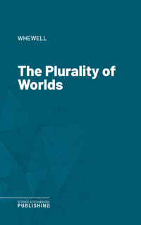 The Plurality of Worlds - Whewell - ebook