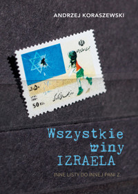 Wszystkie winy Izraela - Andrzej Koraszewski - ebook + książka
