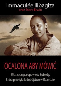 Ocalona aby mówić - Ilibagiza Immaculee - książka