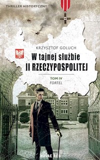 W tajnej służbie II Rzeczypospolitej Tom 4 Fortel - Krzysztof Goluch - książka
