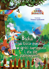 Jak lisica żurawia w gości zapraszała i źle się zachowywała - Tkaczyk Lech - książka