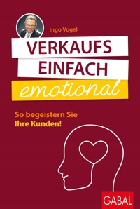 Verkaufs einfach emotional - Ingo Vogel - ebook