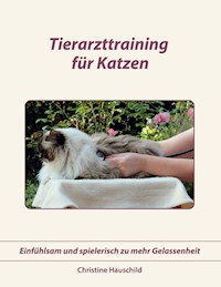 Tierarzttraining für Katzen - Christine Hauschild - ebook